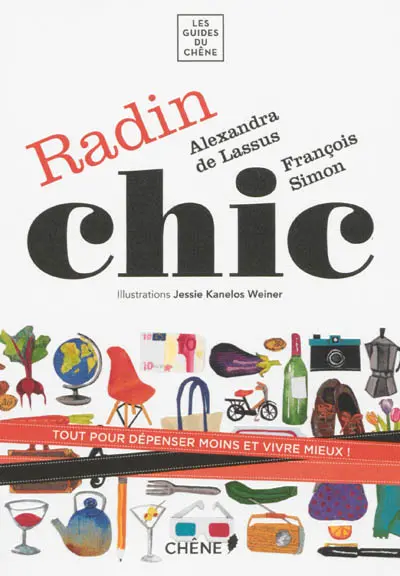 Radin chic : tout pour dépenser moins et vivre mieux !