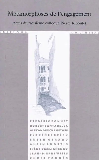 Métamorphoses de l'engagement : actes du troisième Colloque Pierre Riboulet, Paris, 14 novembre 2008