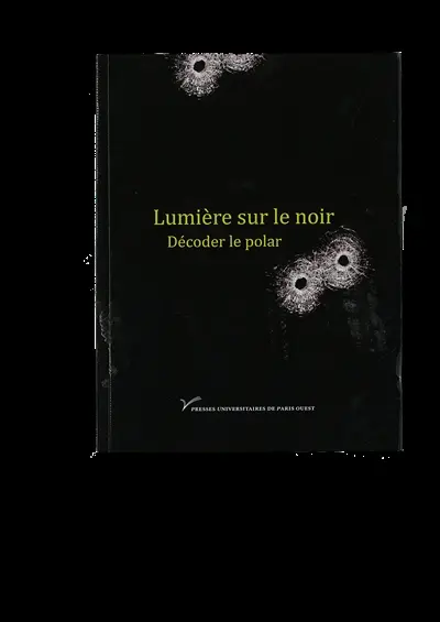 Lumière sur le noir : décoder le polar