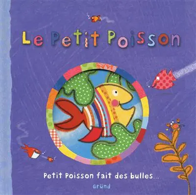 Le petit poisson : petit poisson fait des bulles...