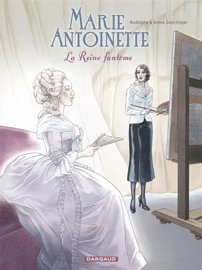 Marie-Antoinette : la reine fantôme