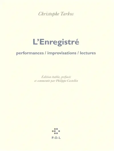L'enregistré : performances, improvisations, lectures