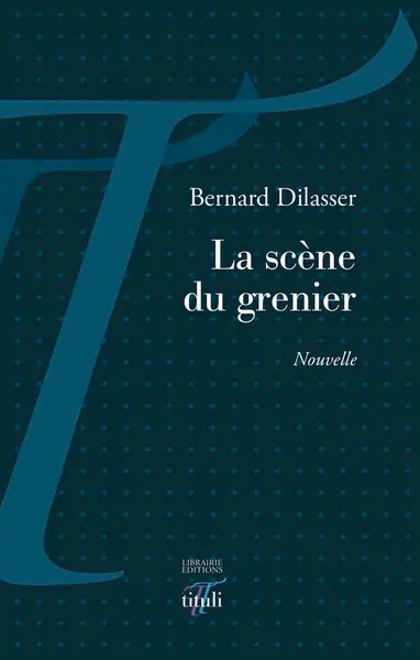 La scène du grenier : nouvelle