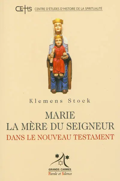 Marie, la mère du Seigneur dans le Nouveau Testament