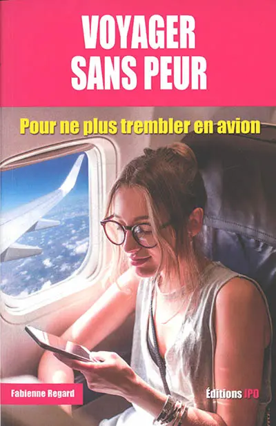 Voyager sans peur : pour ne plus trembler en avion