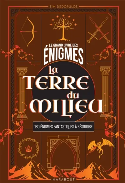 Le Grand livre des énigmes : La terre du milieu : 180 énigmes fantastiques à résoudre