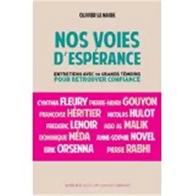 Nos voies d'espérance : entretiens avec dix grands témoins pour retrouver confiance