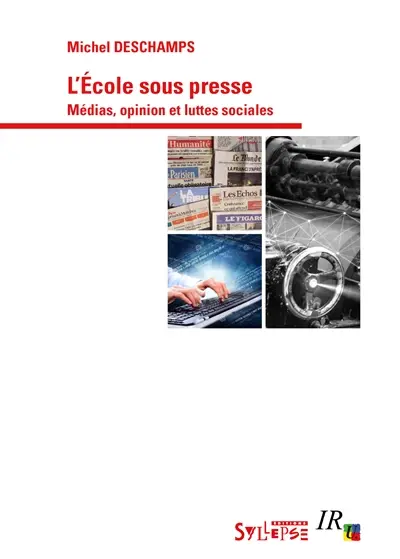 L'école sous presse : médias, opinion et luttes sociales