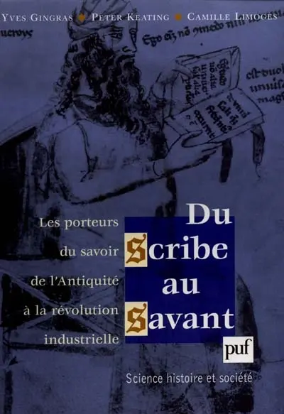 Du scribe au savant : les porteurs du savoir de l'Antiquité à la révolution industrielle