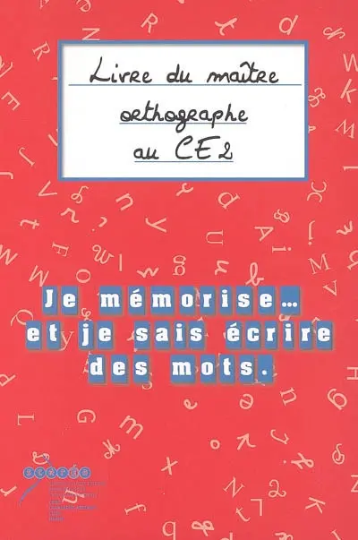 Je mémorise... et je sais écrire des mots, CE2