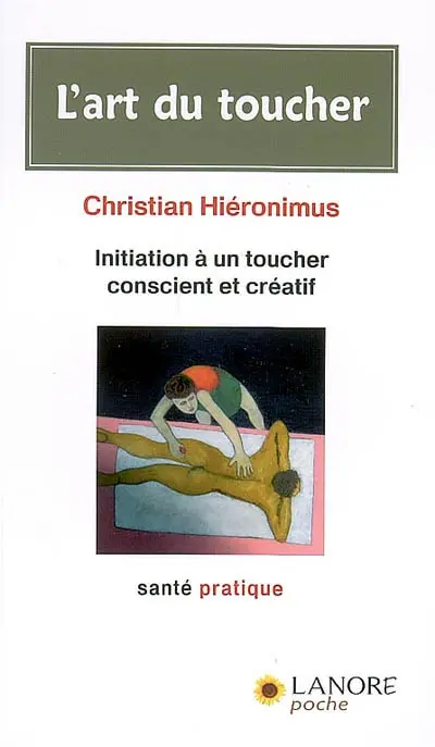 L'art du toucher : initiation à un toucher conscient et créatif