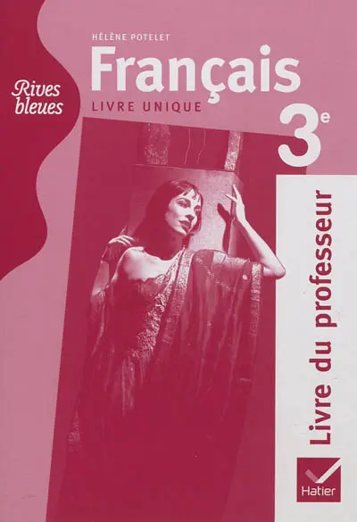 Français 3e : livre unique, livre du professeur