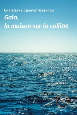 GAIA, LA MAISON SUR LA COLLINE