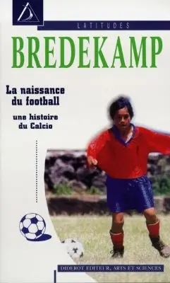 Une histoire du calcio : la naissance du football