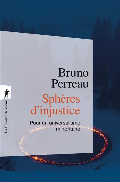 Sphères d'injustice : pour un universalisme minoritaire