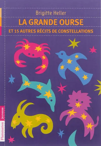La Grande Ourse : et 15 autres récits de constellations