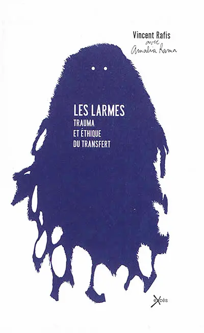 Les larmes : trauma et éthique du transfert