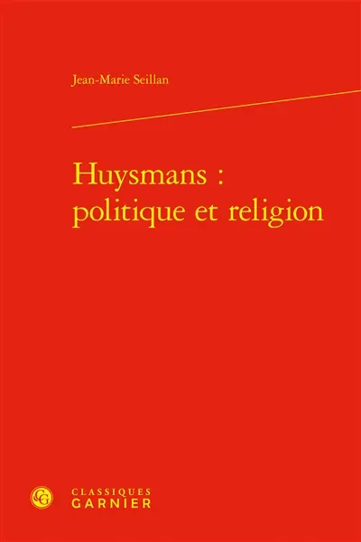 Huysmans : politique et religion