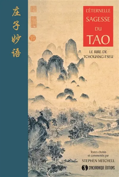 L'éternelle sagesse du tao : le rire de Tchouang-tseu