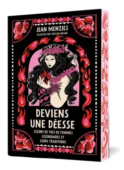 Deviens une déesse : mythes et leçons de vie de femmes légendaires