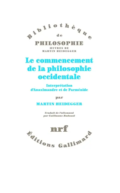 Le commencement de la philosophie occidentale : interprétation d'Anaximandre et de Parménide